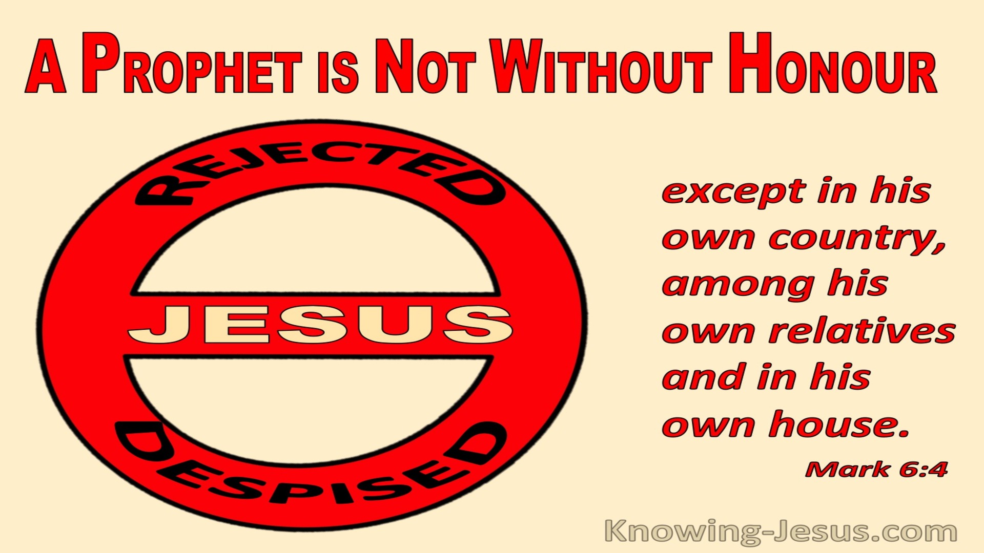 Mark 6:4 A Prophet Is Not Without Honour In His Own House (cream)